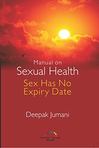 9788193182543: Manual on Sexual Health - 􏰄􏰍􏰄Sex Has No Expiry Date
