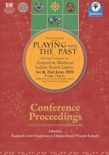 Stock image for Playing with the Past: Proceedings of the National Conference on Ancient and Medieval Indian Games, 1 & 2 June, 2019 for sale by Book Deals