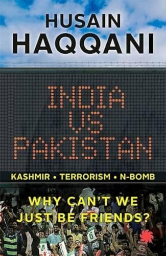 Imagen de archivo de India vs Pakistan: Why Can t We Just be Friends? a la venta por SecondSale