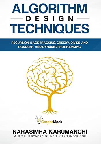 Imagen de archivo de Algorithm Design Techniques: Recursion, Backtracking, Greedy, Divide and Conquer, and Dynamic Programming a la venta por PlumCircle