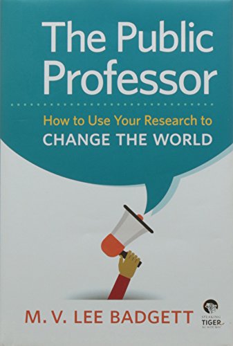 Stock image for The Public Professor: How to use Your Research to Change the World for sale by Majestic Books