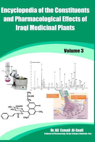 Stock image for Encyclopedia of the Constituents and Pharmacological Effects of Iraqi Medicinal Plants Vol. 3 for sale by PBShop.store US