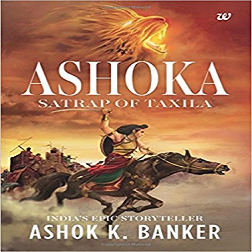 Imagen de archivo de Ashoka: Satrap of Taxila [Paperback] [Aug 25, 2017] Banker, Ashok K a la venta por SecondSale