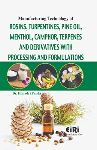 Imagen de archivo de Manufacturing Technology Of Rosins, Turpentines, Pine Oil, Menthol, Camphor, Terpenes And Derivatives With Processing And Formulations a la venta por Books Puddle
