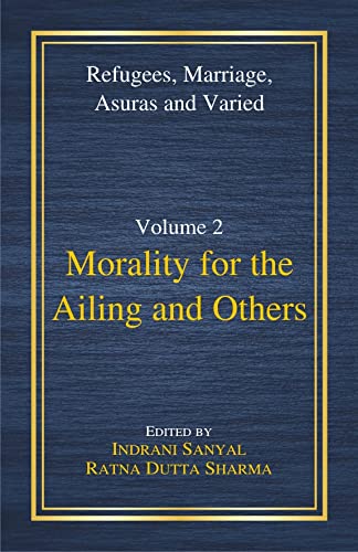 Imagen de archivo de Morality for the Ailing and Others, Vol. 2: Refugees, Marriage, Asuras and Varied, 1st Edition a la venta por Books in my Basket