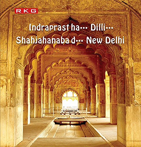 9788193622223: Uindraprastha..Dilli Shahjahanabad..New Delhi