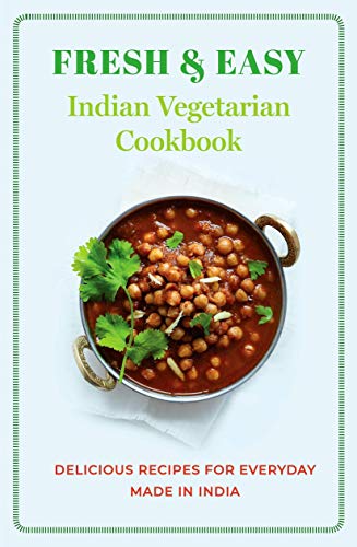 Imagen de archivo de Fresh & Easy Indian Vegetarian Cookbook Delicious Recipes for Every Day a la venta por WorldofBooks