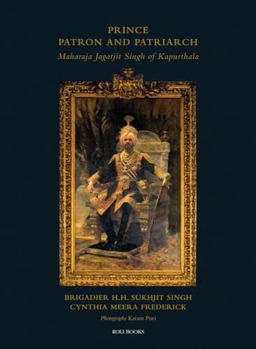 Stock image for Prince, Patron and Patriarch: Maharaja Jagatjit Singh Of Kapurthala for sale by Books Puddle