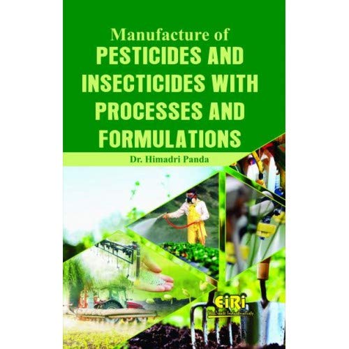 Imagen de archivo de Manufacture of Pesticides and Insecticides with Processes and Formulations (PB) a la venta por Books Puddle