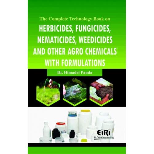 Imagen de archivo de Complete Technology Book on Herbicides Fungicides Nematicides Weedicides and Other Agro Chemicals with Formulations a la venta por Books Puddle