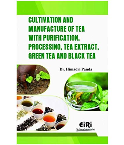 Imagen de archivo de Cultivation and Manufacture of Tea with Purification Processing Tea Extract Green Tea and Black Tea a la venta por Books Puddle