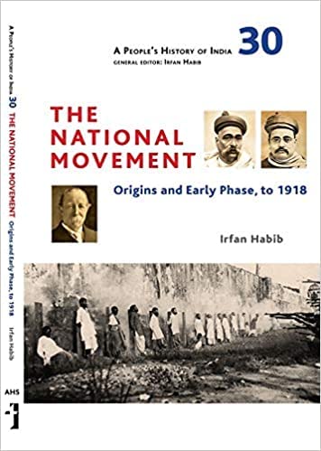 9788193926925: PHI-30 : The National Movement: Origins and Early Phase, to 1918