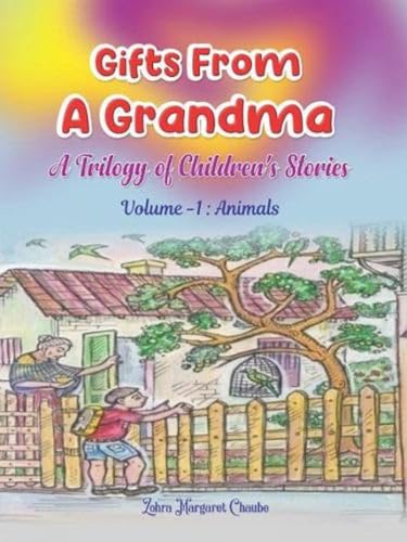 Stock image for Gifts From A Grandma - Trilogy of Children's Stories - Vol 1 - Animals for sale by Books Puddle