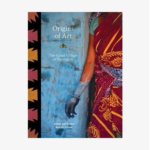 9788193984130: Origins of Art: The Gond Village of Patangarh