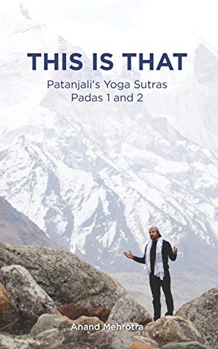Imagen de archivo de This Is That - Patanjali's Yoga Sutras Padas 1 and 2 a la venta por SecondSale