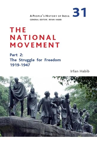 9788194126010: A People's History of India 31: The National Movement: the Struggle for Freedom 1919-1947