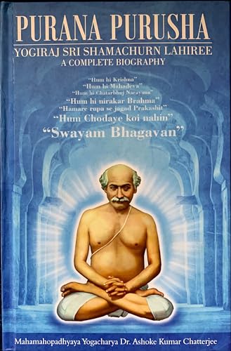 Stock image for Purana Purusha : Yogiraj Sri Shamachurn Lahiree A Complete Biography for sale by Books in my Basket