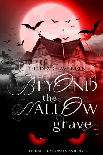 Beispielbild fr Beyond The Hallow Grave: Editingle Indie House Anthology (Editingle Halloween Anthology) zum Verkauf von SecondSale