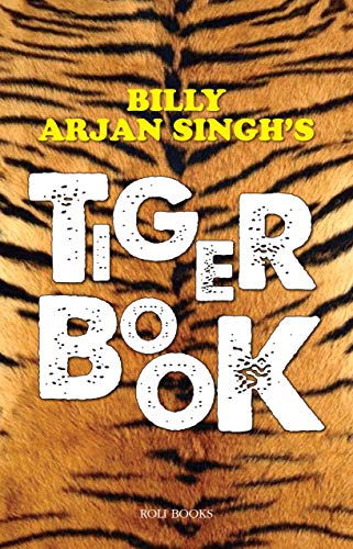 Imagen de archivo de BILLY ARJAN SINGH?S TIGER BOOK a la venta por Books Puddle