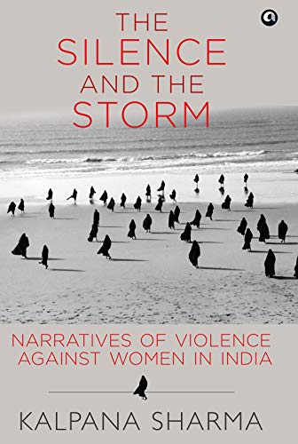 Stock image for The Silence and the Storm: Narratives of Violence Against Women in India for sale by Vedams eBooks (P) Ltd