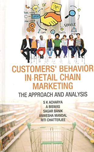 Stock image for Customers Behavior In Retail Chain Marketing The Approcach & Analysis for sale by Vedams eBooks (P) Ltd