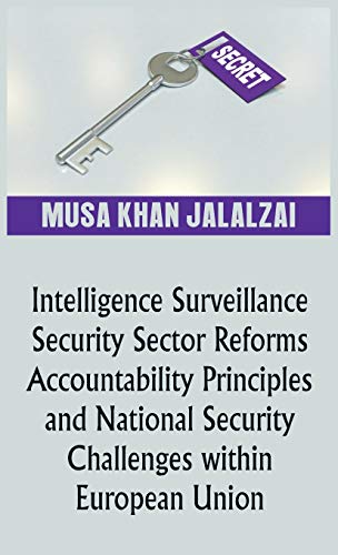 Stock image for Intelligence Surveillance, Security Sector Reforms, Accountability Principles and National Security Challenges within European UnionIntelligence Surveillance, Security Sector Reforms, Accountability Principles and National Security Challenges within European UnionIntelligence Surveillance, Security for sale by Books Puddle