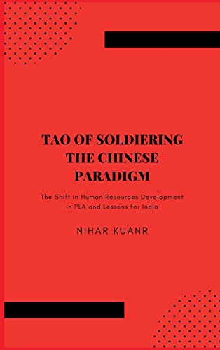 Beispielbild fr Tao of Soldiering : The Chinese Paradigm: The Shift in Human Resources Development in PLA and Lessons for India zum Verkauf von Buchpark