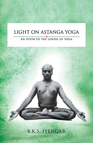 Stock image for Light on Astanga Yoga: An Offer to the Lovers of Yoga for sale by GreatBookPrices