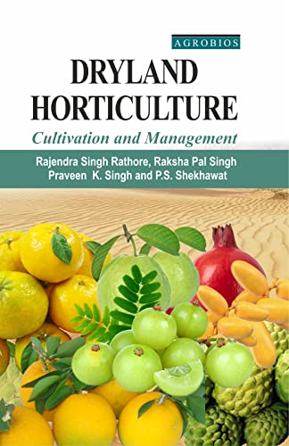 Stock image for Dryland Horticulture: Cultivation and Management for sale by Vedams eBooks (P) Ltd