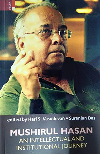 Stock image for Mushirul Hasan : An Intellectual And Institutional Journey for sale by Books Puddle