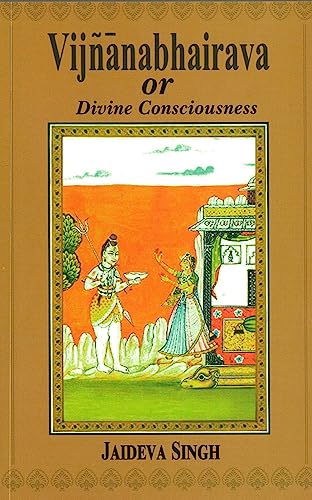 Stock image for Vijnanabhairava or Dvine Consciousness for sale by Books Puddle