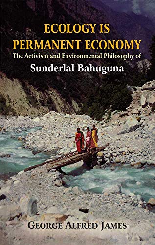 9788194454748: Ecology is Permanent Economy: The Activism and Environmental Philosophy of Sunderlal Bahuguna