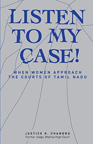 Imagen de archivo de Listen to My Case!: When Women Approach the Courts of Tamil Nadu a la venta por ThriftBooks-Dallas