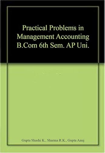 Imagen de archivo de Practical Problems in Management Accounting B.Com 6th Sem. AP Uni. a la venta por Books Puddle