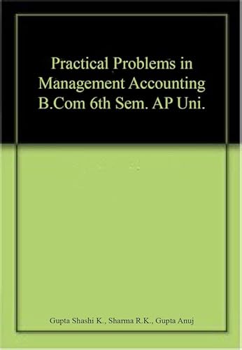 Stock image for Practical Problems in Management Accounting B.Com 6th Sem. AP Uni. for sale by Majestic Books