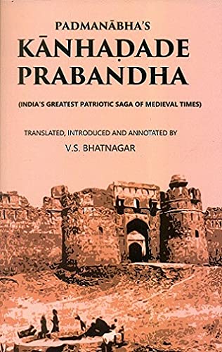 Imagen de archivo de Kanhadade Prabandha: Padmanabhas epic account of Kanhadade Indias greatest patriotic saga of medieval times a la venta por Books in my Basket