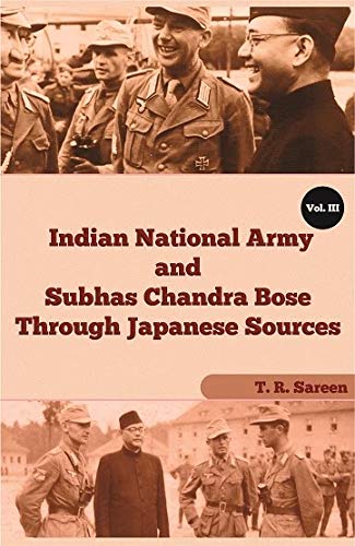 Imagen de archivo de Indian National Army and Subhas Chandra Bose Through Japanese Sources Volume III a la venta por Vedams eBooks (P) Ltd