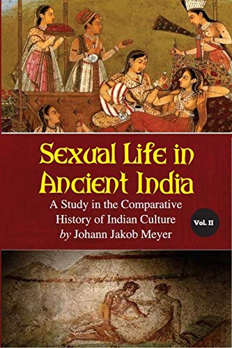 Stock image for Sexual Life in Ancient India: A Study in the Comparative History of Indian Culture Volume II for sale by Vedams eBooks (P) Ltd