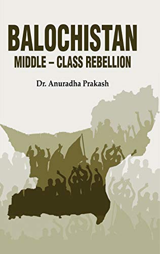 Stock image for Balochistan: Middle Class Rebellion for sale by dsmbooks