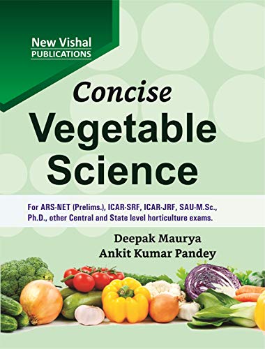 9788194619734: Concise Vegetable Science: For ARS NET (Prelims) ICAR-SRF ICAR-JRF SAU-M Sc PhD Other Central and State Level Horticulture Exams