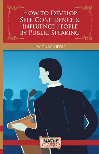 Stock image for How to Develop Self-Confidence & Influence People By Public Speaking for sale by GreatBookPrices