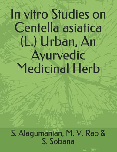 Stock image for In vitro Studies on Centella asiatica (L.) Urban, An Ayurvedic Medicinal Herb [Soft Cover ] for sale by booksXpress