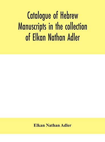 Imagen de archivo de Catalogue of Hebrew manuscripts in the collection of Elkan Nathan Adler a la venta por Lucky's Textbooks