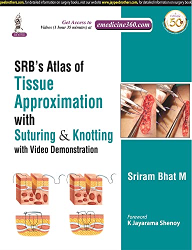 Stock image for SRB's Atlas of Tissue Approximation With Suturing & Knotting with Video Demonstration for sale by Books Puddle