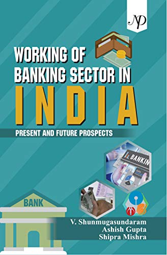 Imagen de archivo de Working of Banking Sector in India: Present and Future Prospects a la venta por Vedams eBooks (P) Ltd