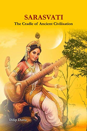 Stock image for Sarasvati: The Cradle of Ancient Civilisation for sale by GF Books, Inc.