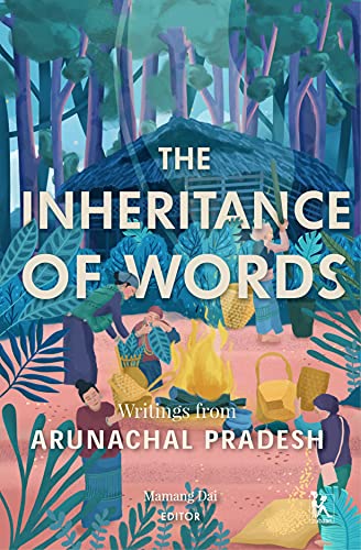 9788194760535: The Inheritance of Words: Writings from Arunachal Pradesh