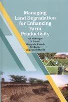 Stock image for Managing Land Degradation for Enhancing Farm Productivity for sale by Vedams eBooks (P) Ltd