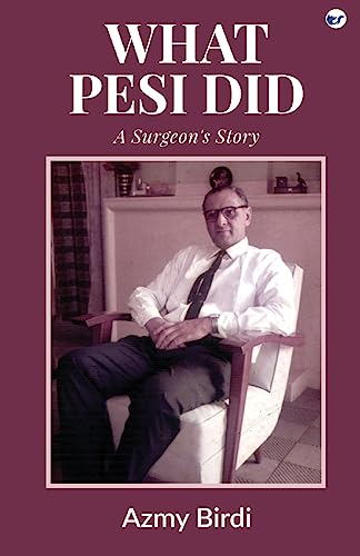 Stock image for What Pesi Did: A Surgeon's Story for sale by WorldofBooks