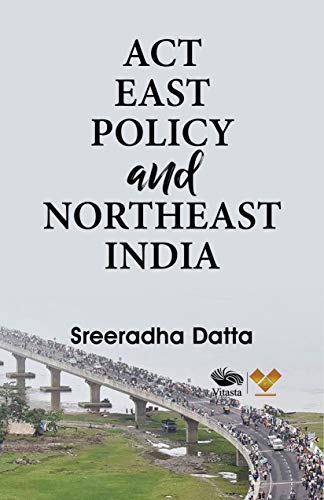 9788194820055: Act East Policy and Northeast India